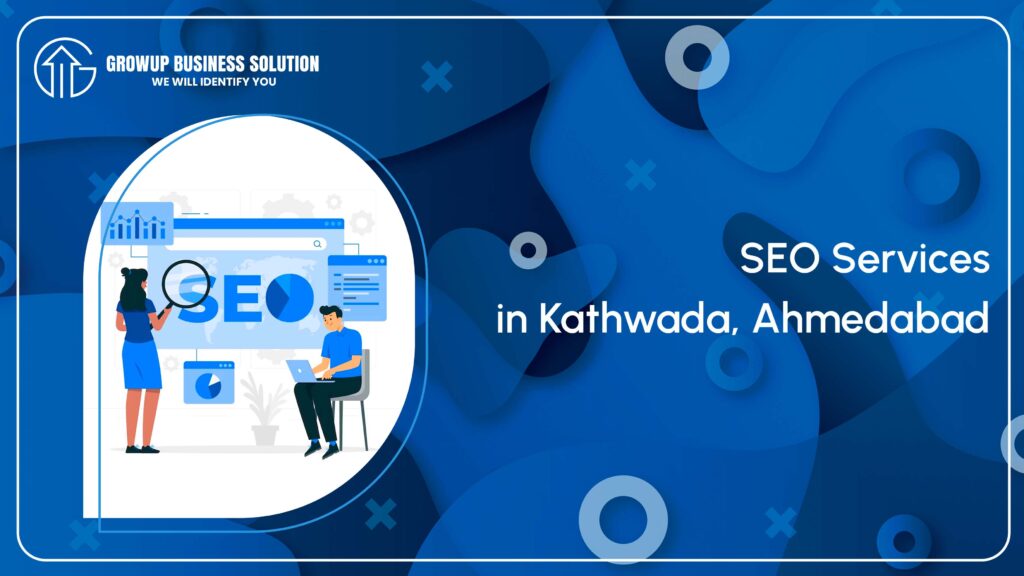 SEO Services in Kathwada, Ahmedabad
